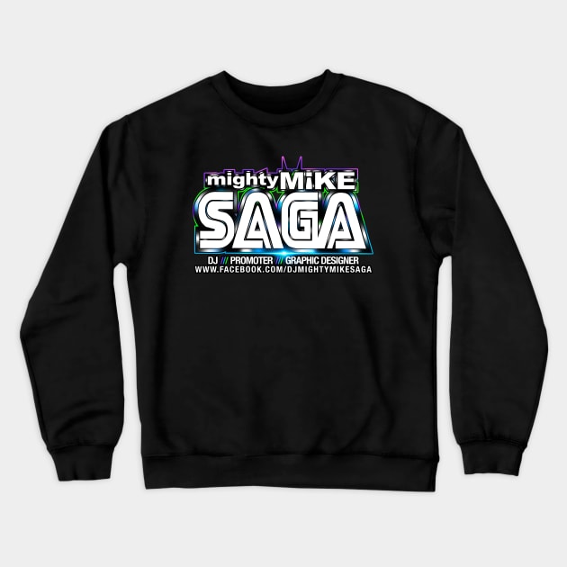 DJ MIGHTY MIKE SAGA BANNER Crewneck Sweatshirt by Mighty Mike Saga